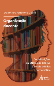 Organização docente: contribuições da cnte e da ctera à escola pública e democrática