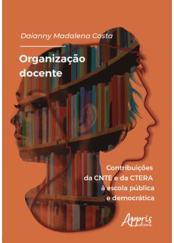 Organização docente: contribuições da cnte e da ctera à escola pública e democrática