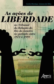 As ações de liberdade no tribunal da relação do Rio de Janeiro no período entre 1871 e 1888