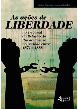 As ações de liberdade no tribunal da relação do Rio de Janeiro no período entre 1871 e 1888