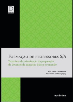 Formação de Professores S/A:Tentativas de privatização da preparação de docentes da educação básica no mundo