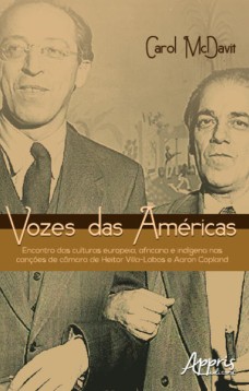 Vozes das Américas: encontro das culturas europeia, africana e indígena nas canções de câmara de Heitor Villa-Lobos e Aaron Copland