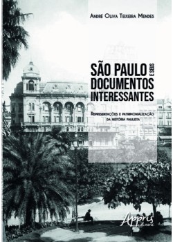 São Paulo e seus documentos interessantes: representações e patrimonialização da história paulista