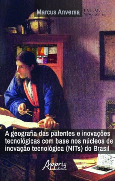 A geografia das patentes e inovações tecnológicas com base nos núcleos de inovação tecnológica (NITs) do Brasil