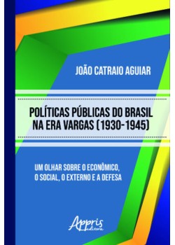 Políticas públicas do Brasil na era Vargas (1930-1945)