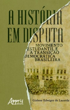 A história em disputa: movimento estudantil e a transição democrática brasileira