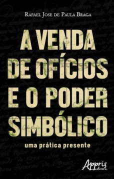 A venda de ofícios e o poder simbólico: uma prática presente