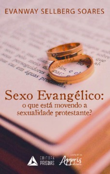 Sexo evangélico: o que está movendo a sexualidade protestante?