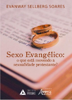 Sexo evangélico: o que está movendo a sexualidade protestante?