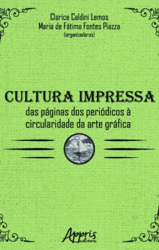 Cultura impressa: das páginas dos periódicos à circularidade da arte gráfica