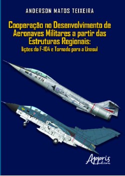 Cooperação no desenvolvimento de aeronaves militares a partir das estruturas regionais