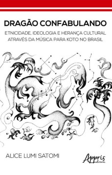 Dragão confabulando: etnicidade, ideologia e herança cultural através da música para koto no Brasil