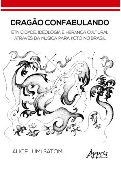 Dragão confabulando: etnicidade, ideologia e herança cultural através da música para koto no Brasil