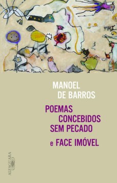 Poemas concebidos sem pecado e face imóvel