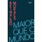 Maior que o mundo - Volume 1