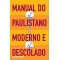 Manual do paulistano moderno e descolado