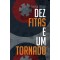 Dez fitas e um tornado