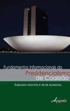 Fundamentos informacionais do presidencialismo de coalizão