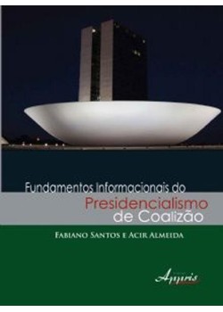 Fundamentos informacionais do presidencialismo de coalizão