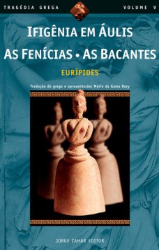 Ifigênia em Áulis, As Fenícias, As Bacantes