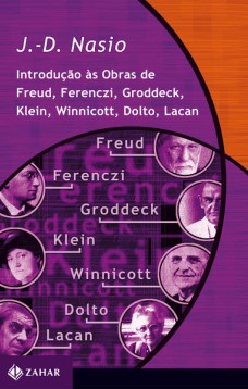 Introdução às obras de Freud, Ferenczi, Groddeck, Klein, Winnicott, Dolto, Lacan