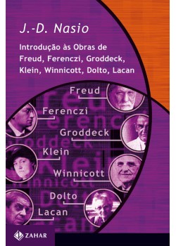 Introdução às obras de Freud, Ferenczi, Groddeck, Klein, Winnicott, Dolto, Lacan