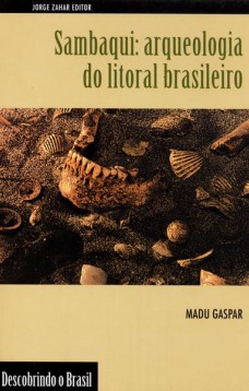 Sambaqui: arqueologia do litoral brasileiro