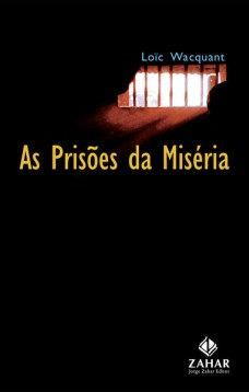 As prisões da miséria