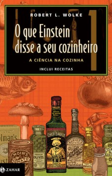 O que Einstein disse a seu cozinheiro - vol. 1