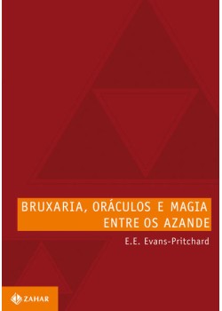 Bruxaria, oráculos e magia entre os Azande