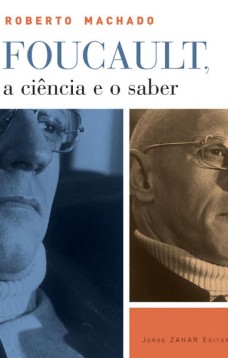 Foucault, a ciência e o saber