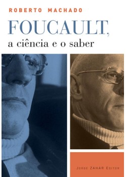 Foucault, a ciência e o saber