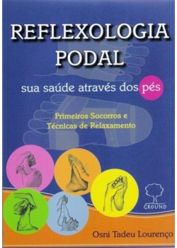 Reflexologia podal - sua saúde através dos pés