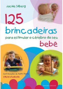 125 brincadeiras estimular o cérebro do seu bebê