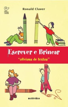 Escrever e brincar: Oficinas de textos