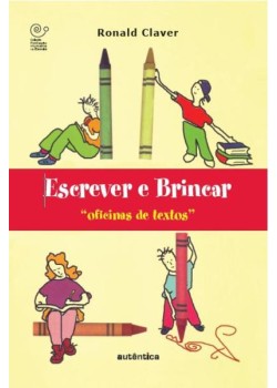 Escrever e brincar: Oficinas de textos