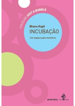 Incubação - um espaço para monstros