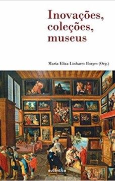 Inovações, coleções, museus