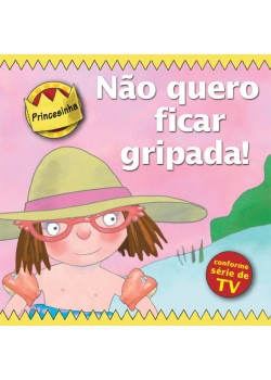 Princesinha - não quero ficar gripada!