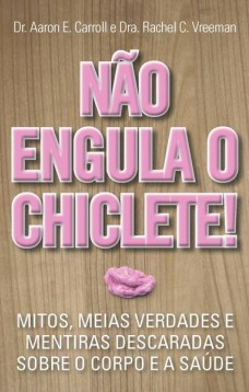 Não engula o chiclete