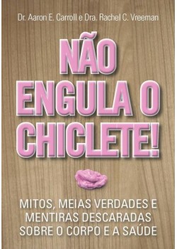 Não engula o chiclete