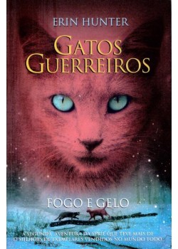 Gatos guerreiros - Fogo e gelo