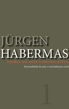 Teoria do agir comunicativo - vol. 1