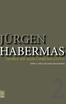 Teoria do agir comunicativo - vol. 2