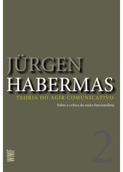 Teoria do agir comunicativo - vol. 2