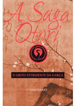 A saga Otori - O grito estridente da garça - epílogo