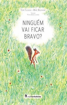 Ninguém vai ficar bravo?