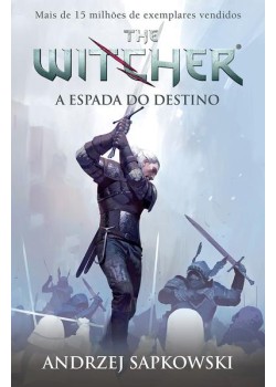 A espada do destino - The Witcher - A saga do bruxo Geralt de Rívia (Capa game)