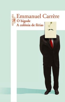 O bigode / A colônia de férias