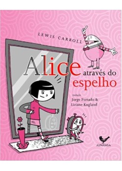 Alice através do espelho (e o que ela encontrou do outro lado)